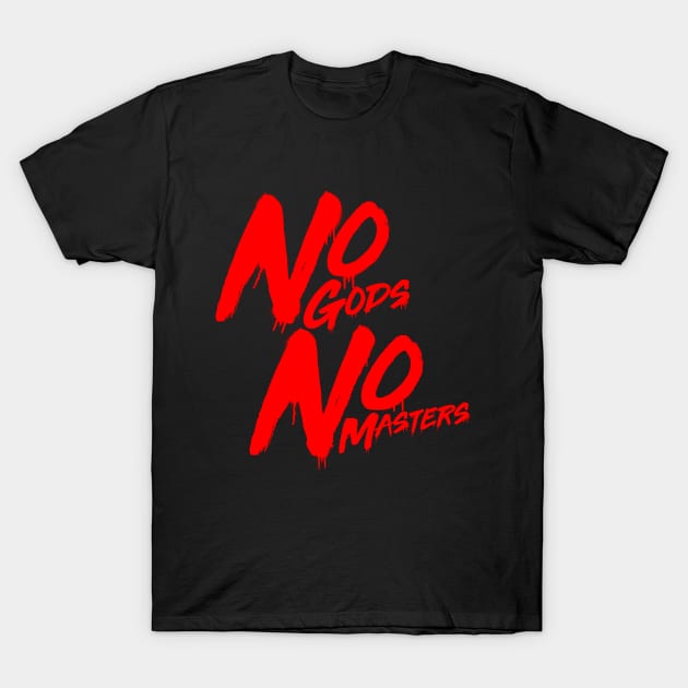 No Gods No Masters T-Shirt by T73Designs